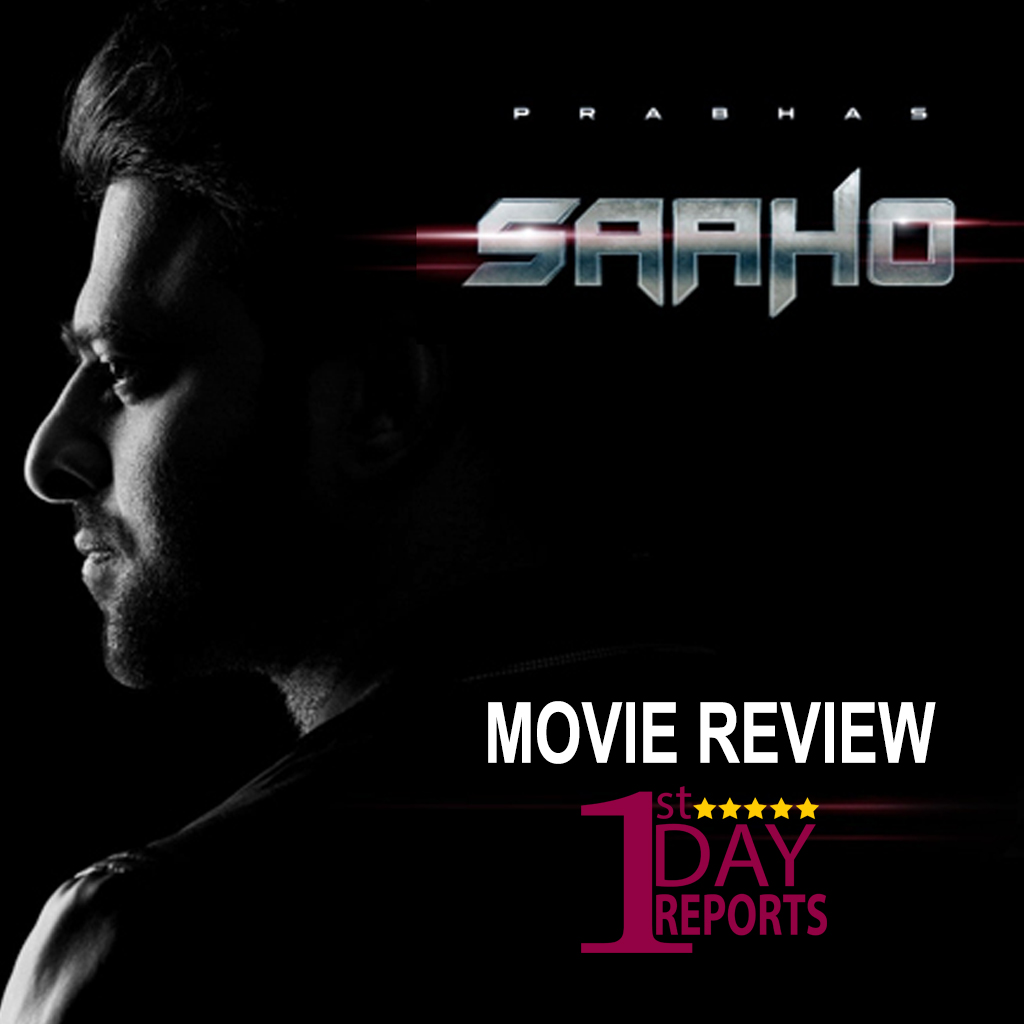Saaho Review - First Day Reports